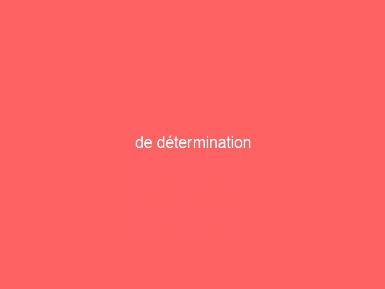 de détermination