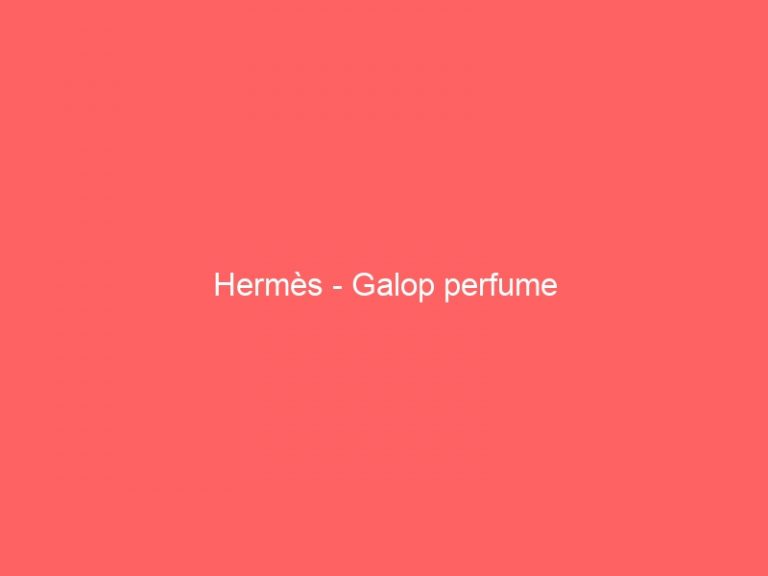 Hermès – Galop perfume